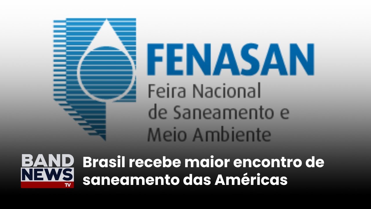 Brasil recebe maior encontro de saneamento das Américas | BandNews TV