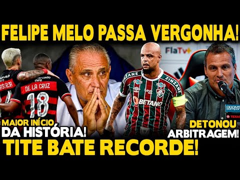 FELIPE MELO CHUTA O BALDE E PASSA VERGONHA! FLA DETONA ARBITRAGEM! TITE BATE RECORDE! GRANDE INÍCIO!