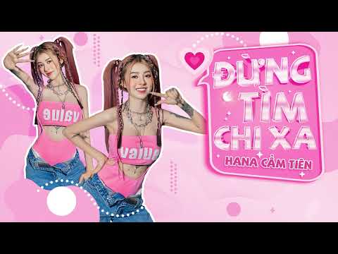 ĐỪNG TÌM CHI XA - HANA CẨM TIÊN ( NEW VERSION 2024 ) | LYRICS VIDEO MUSIC
