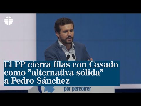 El PP cierra filas con Casado como alternativa sólida a Pedro Sánchez