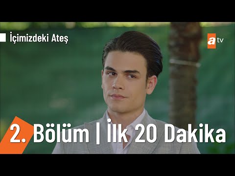 İçimizdeki Ateş 2.Bölüm | İlk 20 Dakika