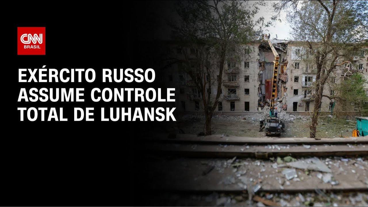 Guerra na Ucrânia Rússia assume controle total de Luhansk | LIVE CNN