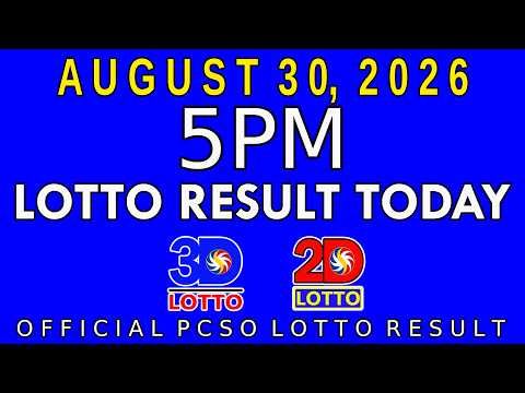 5pm Lotto Result Today August 30 2026 Swertres 3D Lotto Ez2 2D Lotto PCSO