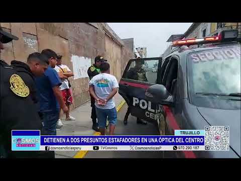 Trujillo: detienen a dos presuntos estafadores en una óptica del centro