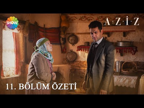 Aziz 11. Bölüm Özeti