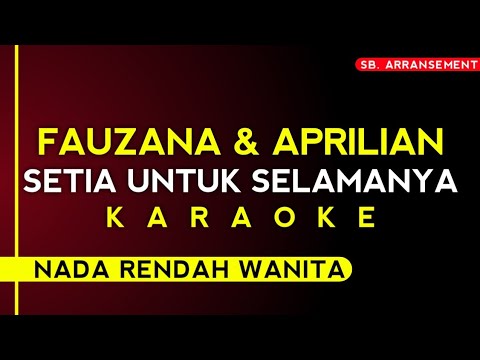 (Karaoke) Fauzana & Aprilian - Setia Untuk Selamanya | Nada Rendah Wanita