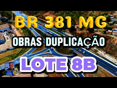 BR 381 OBRAS DUPLICAÇÃO LOTE 8B BELO HORIZONTE SAIDA PARA VITÓRIA/ ESTADO DE MINAS GERAIS.