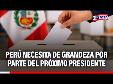🔴🔵 Perú necesita de grandeza por parte del próximo presidente, señala analista Almanzor Toro