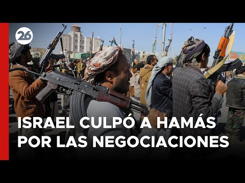 MEDIO ORIENTE | Israel culpó a Hamás del estancamiento de las negociaciones de alto el fuego