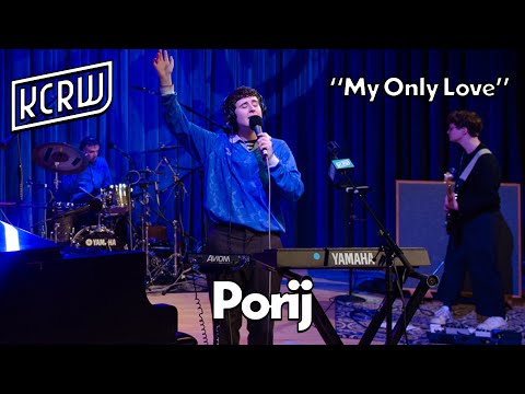 Porij - My Only Love (Live on KCRW)