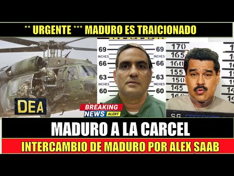 PAREN TODO! Maduro a LA CARCEL lo INTERCAMBIAN por SAAB