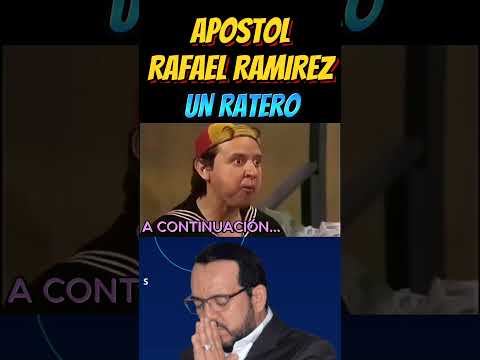 APOSTOL RAFAEL RAMIREZ ROBANDO UN POCO