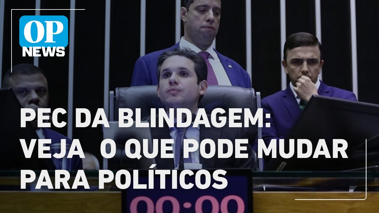 PEC da Blindagem: O que pode mudar para políticos com a proposta? l O POVO News