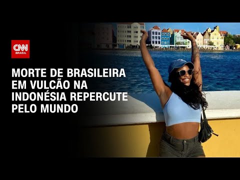 ​Morte de brasileira que esperava por resgate na Indonésia repercute pelo mundo | CNN 360º