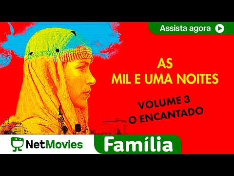 As Mil e Uma Noites - Volume 3 - O Encantado - FILME COMPLETO LEGENDADO E GRÁTIS | NetMovies Família