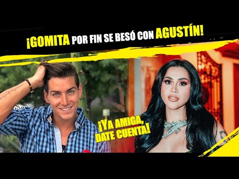 ¡GOMITA por fin se BESÓ con AGUSTÍN!