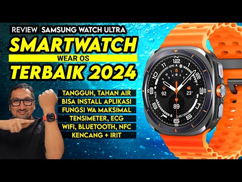 Smart Watch WearOS Terbaik, Terkeren 2024 | Review Samsung Galaxy Watch Ultra