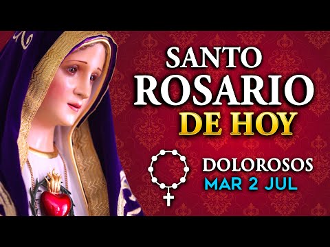 ROSARIO de HOY Misterios Dolorosos del Santo Rosario - martes 2 de Julio  2024