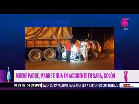 Padre, madre e hija pierden la vida en accidente vial en Sabá, Colón