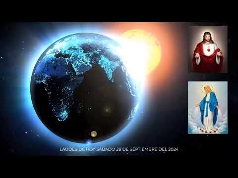 LAUDES DEL DIA DE HOY SABADO 28 DE SEPTIEMBRE DEL 2024