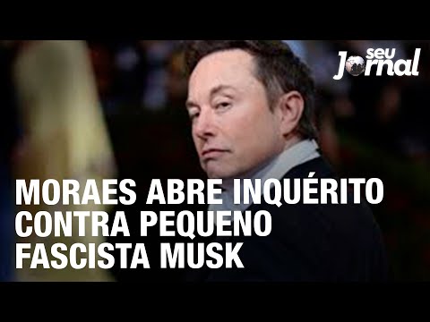 Moraes abre inquérito contra pequeno fascista Musk