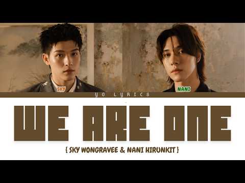 We Are One - Sky Wongravee, Nani Hirunkit (Ost. WU อู) - Lyrics [ Han/Rom/IND/ENG ]