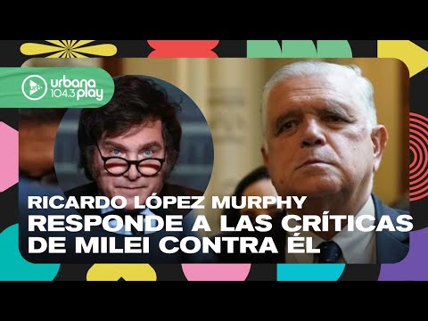 Ricardo López Murphy respondió a las críticas de Milei: A mí no me intimida #DeAcáEnMás