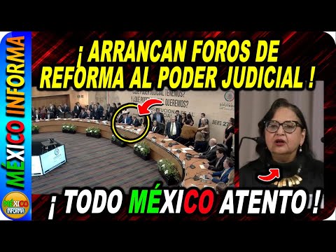 TODO MÉXICO ATENTO: ARRANCAN FOROS DE REFORMA AL PODER JUDICIAL.