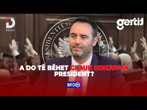 A DO TË BËHET GLAUK KONJUFCA PRESIDENT? | INFO D | DTV Media