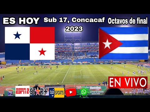 Panamá vs. Cuba en vivo, donde ver, a que hora juega Panamá vs. Cuba Concacaf 2023 Sub 17