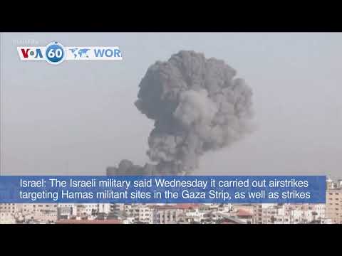 VOA60 World - Israeli military targets Hamas militant sites in Gaza, military sites in Syria