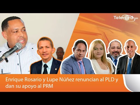 Enrique Rosario y Lupe Núñez renuncian al PLD y dan su apoyo al PRM