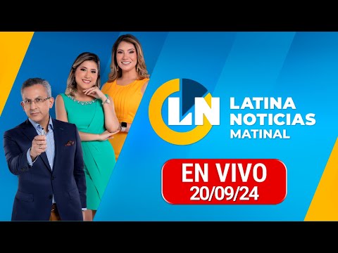 LATINA EN VIVO: EDICIÓN MATINAL - VIERNES 20 DE SEPTIEMBRE DE 2024