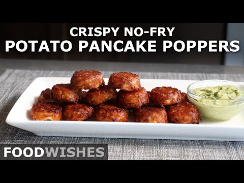 Crispy Potato Pancake Poppers (No Fry) - Food Wishes