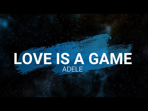 Love Is A Game - Adele (Lyrics)