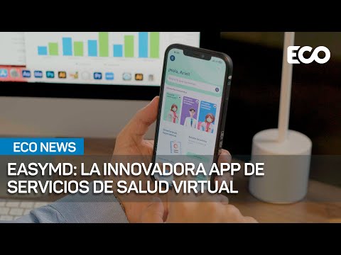 EasyMD: La innovadora app de servicios de salud virtual | #EcoNews