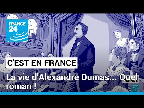 Racisme, gloire et faillite : la vie romanesque d’Alexandre Dumas • FRANCE 24