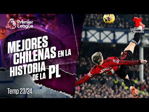 Mejores chilenas en la historia de la liga inglesa | Premier League | Telemundo Deportes