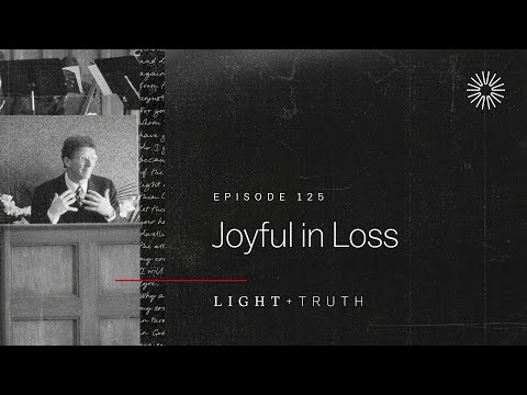 Joyful in Loss