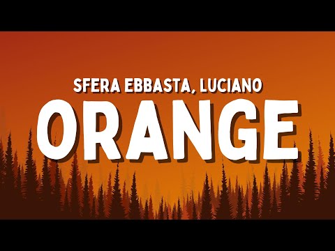 Sfera Ebbasta, Luciano - Orange (Testo/Lyrics)