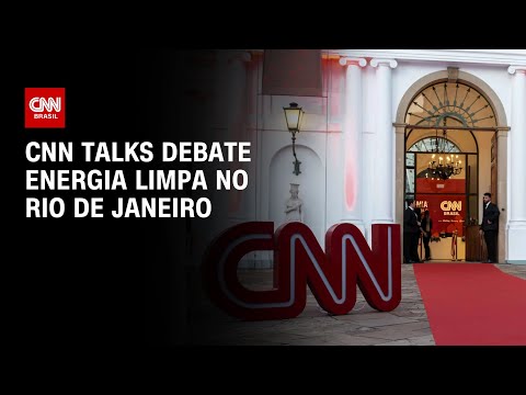 ​CNN Talks debate energia limpa no Rio de Janeiro | LIVE CNN