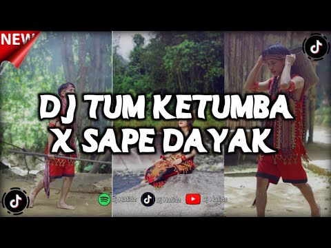 DJ TUM KETUMBA X SAPE DAYAK MENGKANE STYLE VIRAL TIKTOK TERBARU!!