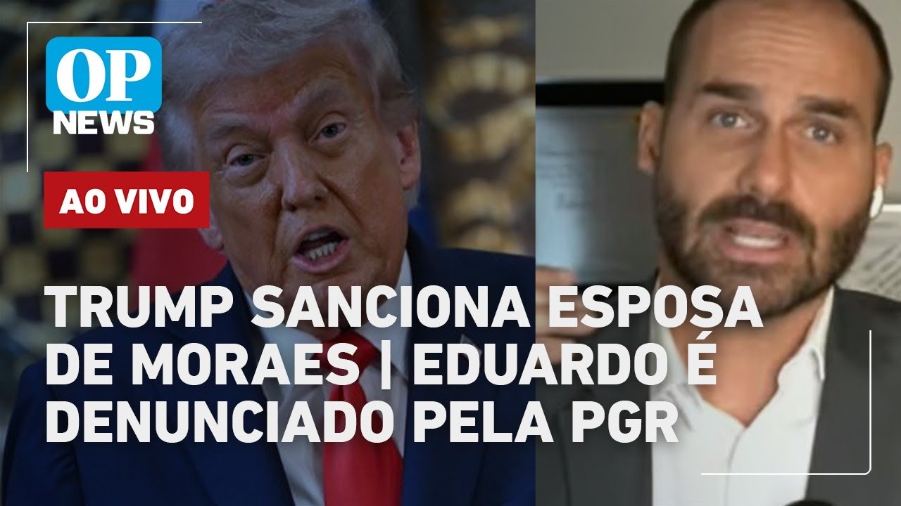 🔴AO VIVO: Trump sanciona esposa de Moraes com Magnitsky; PGR denuncia Eduardo | O POVO NEWS