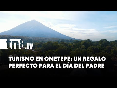 ¡Un viaje al paraíso terrenal de la Isla de Ometepe! El regalo ideal para Papá