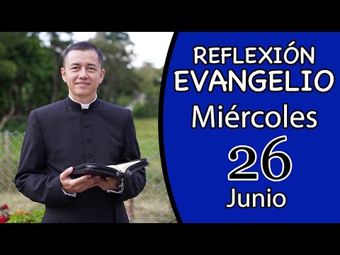 Evangelio de hoy Miércoles 26 de Junio de 2024 | Lectura y Reflexión