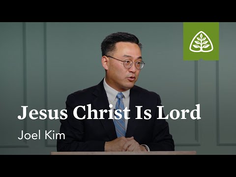 Jesus Christ Is Lord: Everything in Christ – Paul’s Letter to the Colossians with Joel Kim