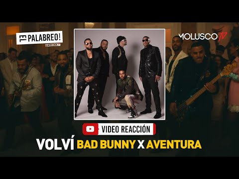 Bad Bunny + Aventura “VOLVÍ” SE ACTIVA #ElPalabreo ????