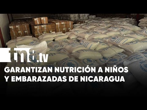 Garantizan nutrición a niños y embarazadas de Nicaragua con valioso donativo
