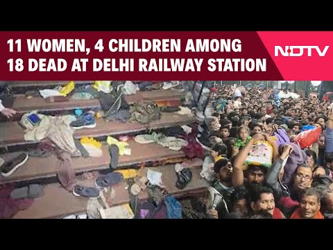 New Delhi Stampede | 11 Women, 4 Children Among 18 Dead In Maha Kumbh Rush At Delhi Railway Station