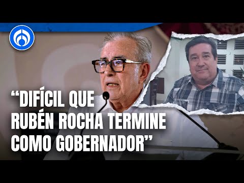 Periodista asegura que Rubén Rocha se ha convertido en un estorbo para la 4T